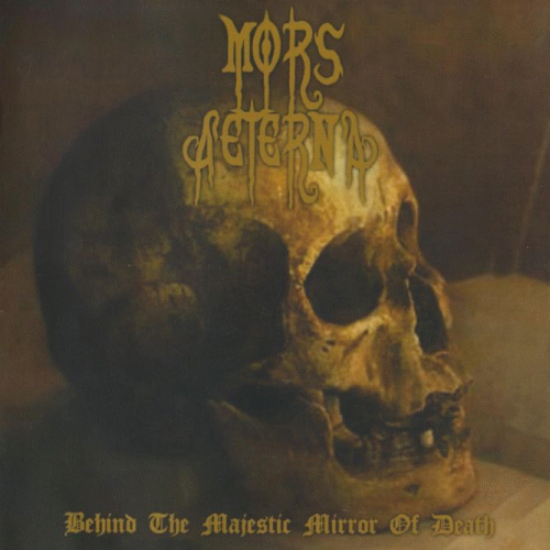Mors Aeterna : Behind the Majestic Mirror of Death